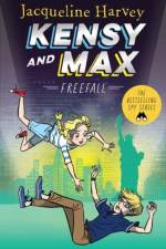 Kensy & Max 5: Freefall af Jacqueline Harvey