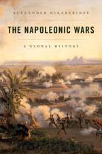 The Napoleonic Wars af Alexander (Professor of European History Mikaberidze