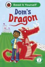 Dom's Dragon:  Read It Yourself - Level 2 Developing Reader af Ladybird
