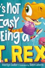 It's Not Easy Being a T. Rex af Marilyn Sadler