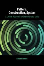 Pattern, Construction, System af Susan (University of Birmingham) Hunston