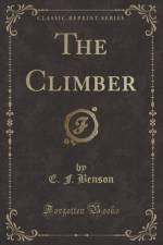 The Climber (Classic Reprint) af E. F. Benson