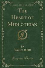 The Heart of Midlothian (Classic Reprint) af Walter Scott