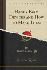 Handy Farm Devices and How to Make Them (Classic Reprint) af Rolfe Cobleigh