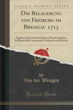 Die Belagerung Von Freiburg Im Breisgau 1713 af Von der Wengen