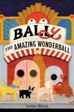 BALLy the Amazing Wonderball af Jordan Morris