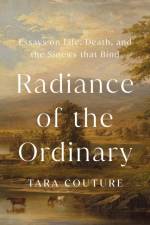 Radiance of the Ordinary af Tara Couture