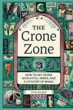 The Crone Zone af Nina Bargiel