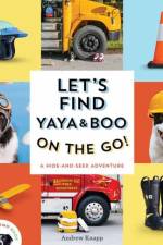 Let's Find Yaya and Boo on the Go! af Andrew Knapp