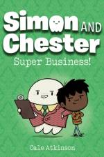 Super Business (Simon and Chester Book #6) af Cale Atkinson