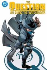 The Question: All Along the Watchtower af Alex Segura