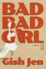 Bad Bad Girl af Gish Jen
