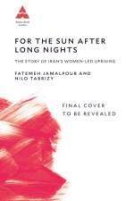 For the Sun After Long Nights af Fatemeh Jamalpour