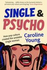 Single and Psycho af Caroline Young