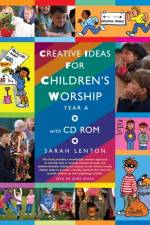 Creative Ideas for Children's Worship af Sarah Lenton