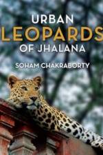Urban Leopards of Jhalana af Soham Chakraborty