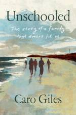Unschooled af Caro Giles