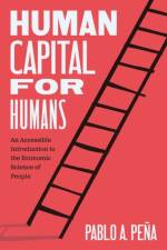 Human Capital for Humans af Pablo A. Pena