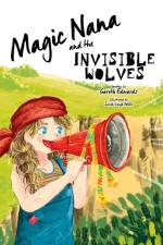 Magic Nana and the Invisible Wolves af Gareth Edwards