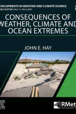 Managing the Consequences of Weather, Climate, and Ocean Extremes in Our Warming World af John E. (Adjunct Professor Hay