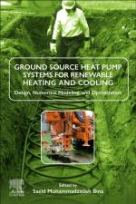 Ground Source Heat Pump Systems for Renewable Heating and Cooling: Design, Numerical Modeling, and Optimization af Saeid Mohammadzadeh Bina