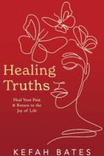 Healing Truths af Kefah Bates