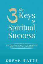 The 3 Keys To Spiritual Success af Kefah Bates