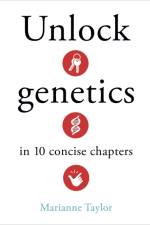 Unlock Genetics in 10 Concise Chapters af Marianne Taylor