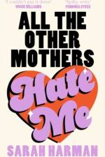 All The Other Mothers Hate Me (Signed Edition) af Sarah Harman