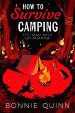 How to Survive Camping: The Man with No Shadow