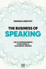 The Business of Speaking af Magnus Lindkvist