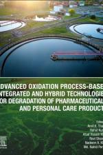 Advanced Oxidation Process-Based Integrated and Hybrid Technologies for Degradation of Pharmaceuticals and Personal Care Products af Amit K Thakur