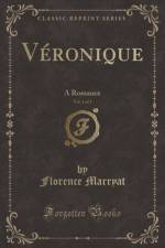 Veronique, Vol. 1 of 3 af Florence Marryat