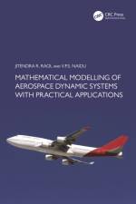 Mathematical Modelling of Aerospace Dynamic Systems with Practical Applications af Jitendra R. (National Aerospace Laboratories (CSIR-NAL) Raol