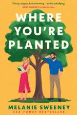 Where You're Planted af Melanie Sweeney