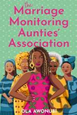 The Marriage Monitoring Aunties’ Association af Ola Awonubi
