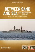 Between Sand and Sea: Royal Navy Operations 1990–2011 Volume 1 af Matthre C. Hall