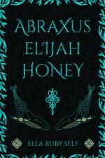 Abraxus Elijah Honey af Ella Ruby Self