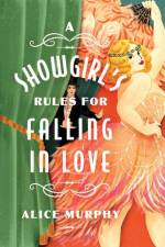A Showgirl's Rules for Falling in Love af Alice Murphy