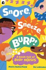 Snore, Sneeze, Burp af Moira Butterfield
