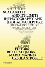 Scalability and its Limits in Photography and (Digital) Sculpture