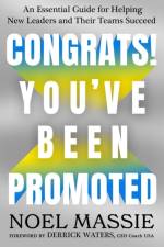Congrats! You've Been Promoted af Noel Massie