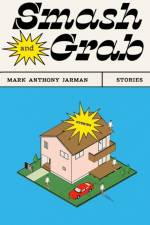 Smash & Grab af Mark Anthony Jarman