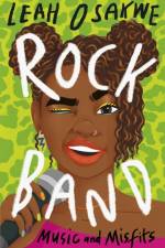 Rock Band: Music and Misfits af Leah Osakwe