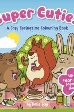 Super Cuties: A Cosy Springtime Colouring Book af Rosie Bay