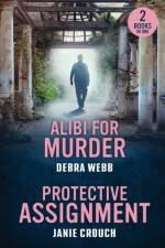 Alibi For Murder / Protective Assignment af Debra Webb