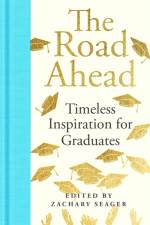 The Road Ahead: Timeless Inspiration for Graduates af Zachary Seager