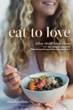 Eat to Love af Mikaela Reuben