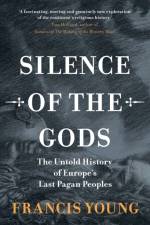 Silence of the Gods af Francis (independent scholar) Young