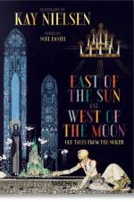 Kay Nielsen. A l'Est du Soleil et a l'Ouest de la Lune